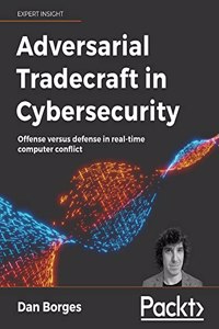 Adversarial Tradecraft in Cybersecurity: Offense versus defense in real-time computer conflict