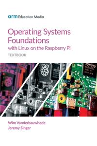 Operating Systems Foundations with Linux on the Raspberry Pi: Textbook