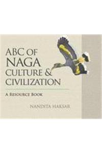 ABC of Naga Culture and Civilization : A Resource Book