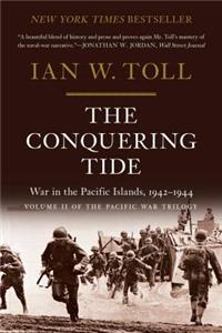 The Conquering Tide - War in the Pacific Islands, 1942-1944