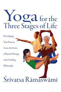 Yoga for the Three Stages of Life