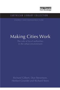 Making Cities Work: Role of Local Authorities in the Urban Environment