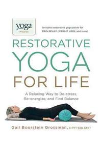 Yoga Journal Presents Restorative Yoga for Life