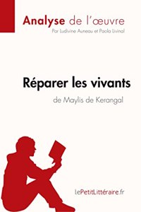 Réparer les vivants de Maylis de Kerangal (Anlayse de l'oeuvre): Analyse complète et résumé détaillé de l'oeuvre