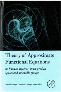 Theory of Approximate Functional Equations