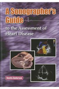 Sonographer's Guide to the Assessment of Heart Disease