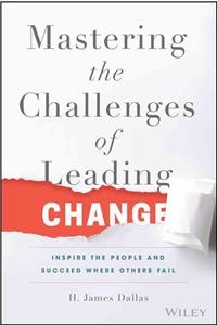 Mastering the Challenges of Leading Change