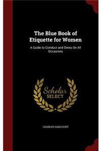 The Blue Book of Etiquette for Women