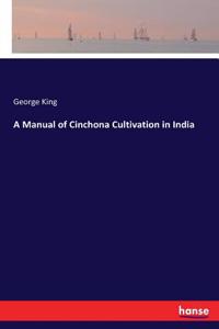 Manual of Cinchona Cultivation in India