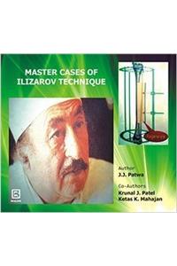 MASTER CASES OF ILIZAROV TECHNIQUE