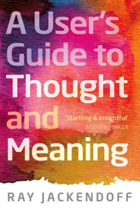 User's Guide to Thought and Meaning