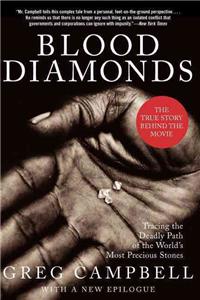 Blood Diamonds: Tracing the Deadly Path of the World's Most Precious Stones: Tracing the Deadly Path of the World's Most Precious Stones