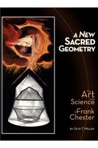 New Sacred Geometry: The Art and Science of Frank Chester