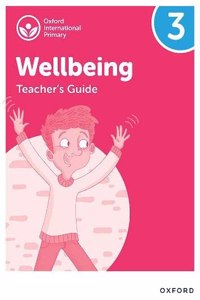 Oxford International Primary Wellbeing: Teacher Guide 3