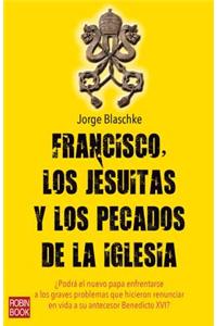 Francisco, Los Jesuitas Y Los Pecados de la Iglesia