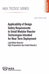 Applicability of Design Safety Requirements to Small Modular Reactor Technologies Intended for Near Term Deployment