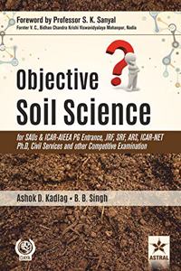 Objective Soil Science for SAUs & ICAR-AIEEA PG Entrance, JRF, SRF, ARS, ICAR-NET Ph.D, Civil Services and other Competitive Examination (PB)