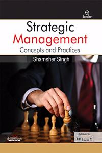 Strategic Management: Concepts and Practices