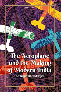 Aeroplane and the Making of Modern India