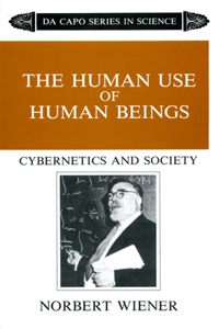 The Human Use Of Human Beings: Cybernetics and Society