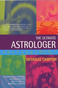 Ultimate Astrologer: for Effective Application in Daily Life, The