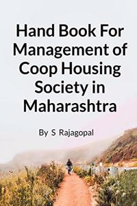 HAND BOOK FOR MANAGEMENT OF COOP HOUSING SOCIETY IN MAHARASHTRA: Society Management reference guide