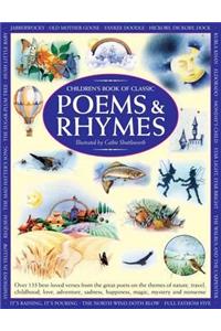 Children's Book of Classic Poems & Rhymes: Over 135 Best-Loved Verses from the Great Poets on the Themes of Nature, Travel, Childhood, Love, Adventure, Sadness, Happiness, Magic, Mystery and 