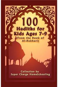 100 Hadiths for Kids Aged 7-9 (from the Book of Al-Bukhari)