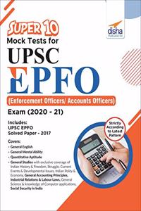Super 10 Mock Tests for UPSC EPFO (Enforcement Officers/Accounts Officers) Exam (2020-21)