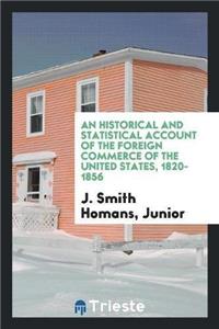 Historical and Statistical Account of the Foreign Commerce of the United States, 1820-1856