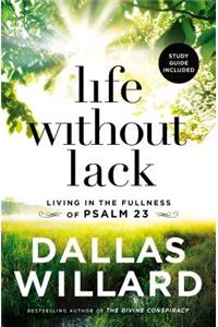 Life Without Lack: Living in the Fullness of Psalm 23