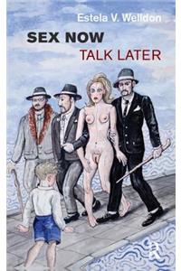 Sex Now, Talk Later