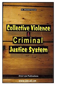 Amar Law Publication's Collective Violence & Criminal Justice System for LL.M Students by Dr. Sheetal Kanwal & Dr. Farhat Khan