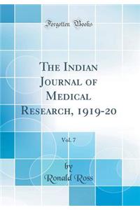 The Indian Journal of Medical Research, 1919-20, Vol. 7 (Classic Reprint)