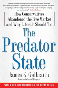 Predator State: How Conservatives Abandoned the Free Market and Why Liberals Should Too