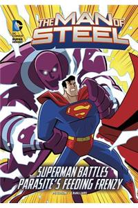 The Man of Steel: Superman Battles Parasite's Feeding Frenzy: Parasite's Feeding Frenzy