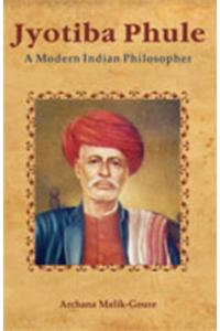 Jyotiba Phule: A Modern Indian Philosopher