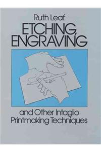 Etching, Engraving and Other Intaglio Printmaking Techniques
