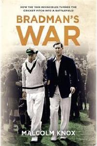 Bradman's War
Malcolm Knox