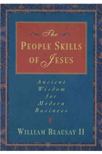 People Skills of Jesus: Ancient Wisdom for Modern Business