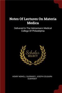 Notes Of Lectures On Materia Medica