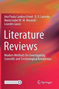 Literature Reviews: Modern Methods for Investigating Scientific and Technological Knowledge