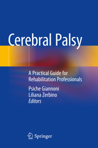 Cerebral Palsy: A Practical Guide for Rehabilitation Professionals