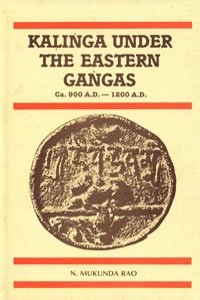 Kalinga Under the Eastern Gangas, CA. 900 A.D. to CA. 1200 A.D.