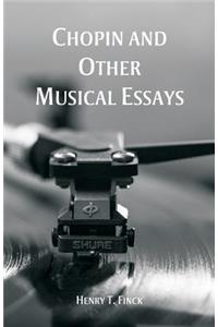 Chopin and Other Musical Essays