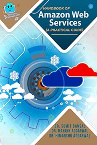 Handbook of Amazon Web Services (A Practical Guide)