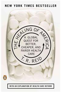 The Healing of America: A Global Quest for Better, Cheaper, and Fairer Health Care