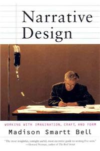 Narrative Design: Working with Imagination, Craft, and Form