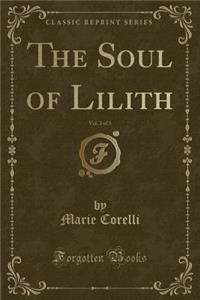 The Soul of Lilith, Vol. 2 of 3 (Classic Reprint)