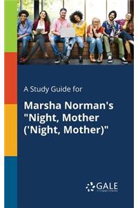 Study Guide for Marsha Norman's 